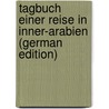 Tagbuch einer Reise in Inner-Arabien (German Edition) door Littmann Enno