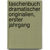 Taschenbuch Dramatischer Originalien, erster Jahrgang door Gustav Von Frank