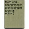 Taufe und Abendmahl im Urchristentum (German Edition) by Wilhelm Heitmüller