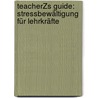 TeacherŽs Guide: Stressbewältigung für Lehrkräfte by Bill Rogers