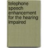 Telephone Speech Enhancement for the Hearing Impaired