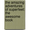 The Amazing Adventures of Superfeet: The Awesome Book door Lynda Sturdevant