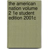 The American Nation Volume 2 1e Student Edition 2001c by James West Davidson