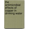 The Antimicrobial Effects of Copper in Drinking Water by Robert Reed