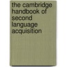 The Cambridge Handbook of Second Language Acquisition door Julia Herschensohn