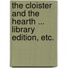 The Cloister and the Hearth ... Library edition, etc. door Charles Reade
