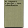 The Competitive Advantages In Public Higher Education door Li Tong