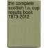 The Complete Scottish F.A. Cup Results Book 1873-2012