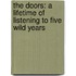 The Doors: A Lifetime Of Listening To Five Wild Years