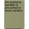 The Economic Benefits of Pre-School in South Carolina door Clive R. Belfield