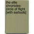 The Ellie Chronicles: Circle of Flight [With Earbuds]