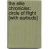 The Ellie Chronicles: Circle of Flight [With Earbuds] by John Marsden