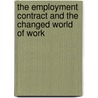 The Employment Contract And The Changed World Of Work door Vettori S