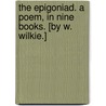 The Epigoniad. A poem, in nine books. [By W. Wilkie.] door Onbekend
