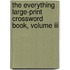 The Everything Large-print Crossword Book, Volume Iii