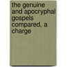 The Genuine and Apocryphal Gospels Compared, a Charge door Samuel Butler