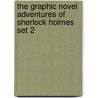 The Graphic Novel Adventures of Sherlock Holmes Set 2 door Vincent Goodwin