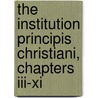 The Institution Principis Christiani, Chapters Iii-xi by Desiderius Erasmus