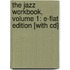 The Jazz Workbook, Volume 1: E-Flat Edition [With Cd]