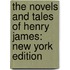 The Novels And Tales Of Henry James: New York Edition