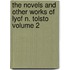 The Novels and Other Works of Lyof N. Tolsto Volume 2
