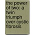 The Power of Two: A Twin Triumph Over Cystic Fibrosis