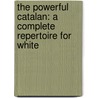 The Powerful Catalan: A Complete Repertoire for White by Victor Bologan