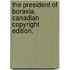 The President of Boravia. Canadian copyright edition.