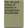 The Role and Status of Women in Polygamous Households door Minale Beyene