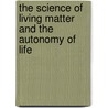 The Science of Living Matter and the Autonomy of Life door Silvia Waisse