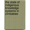 The State of Indigenous Knowledge Systems in Zimbabwe door Sibonokuhle Ndlovu