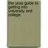 The Ucas Guide To Getting Into University And College