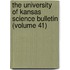 The University of Kansas Science Bulletin (Volume 41)