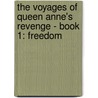 The Voyages of Queen Anne's Revenge - Book 1: Freedom door Mr Jeremy S. Mclean