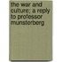 The War And Culture; A Reply To Professor Munsterberg