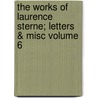The Works of Laurence Sterne; Letters & Misc Volume 6 door Laurence Sterne