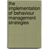 The implementation of Behaviour Management Strategies door Paul Triegaardt