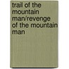 Trail of the Mountain Man/Revenge of the Mountain Man by William W. Johnston