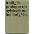 Traitï¿½ Pratique De Sylviculture: Les Forï¿½Ts