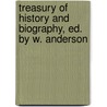 Treasury of History and Biography, Ed. by W. Anderson door Livres Groupe