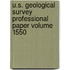 U.S. Geological Survey Professional Paper Volume 1550