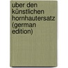 Uber Den Künstlichen Hornhautersatz (German Edition) door Salzer Fritz