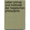 Ueber Princip und Methode der Hegelschen Philosophie. door Hermann Ulrici