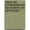 Ueber die Manifestationen der Hysterie am Gehörorgan door Gradenigo