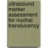 Ultrasound Marker Assessment  for Nuchal Translucency by Lai Khin Wee