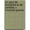 Un gout de brouillard et de cendres = Innocent Graves by Peter Robinson