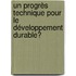 Un progrès technique pour le développement durable?