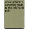 Uncle Setnakt's Essential Guide to the Left Hand Path by Don Webb