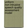 Uniform Non-Intrusive Speech Quality Assessment Model door Ilan Shallom