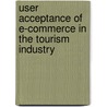 User Acceptance of e-Commerce in the Tourism Industry door Jannik Horsmann